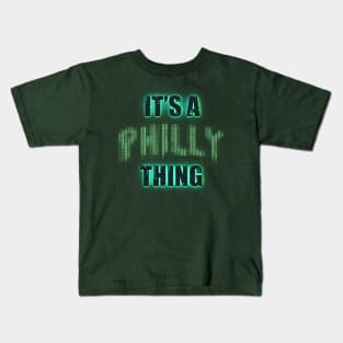 its a philly thing Kids T-Shirt